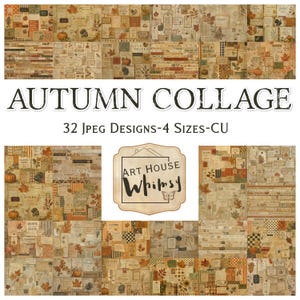 May include: A digital collection of 32 autumn-themed collage designs featuring pumpkins, fall leaves, and text elements in warm brown, orange, and cream tones. The image displays the text AUTUMN COLLAGE, 32 JPEG DESIGNS-4 SIZES-CU, and ART HOUSE WHIMSY.
