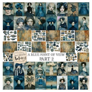 Puede incluir: Una hoja de collage digital titulada A BLUE POINT OF VIEW PART 2 de ART HOUSE Whimsy, que presenta numerosos retratos de personas en tonos azules, junto con varios efímeros de estilo vintage, etiquetas e ilustraciones sobre un fondo texturizado.