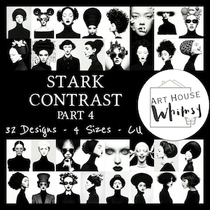 Puede incluir: Un collage en blanco y negro con 32 diseños de retratos estilizados. El texto "STARK CONTRAST PART 4" está centrado, con "32 Designs - 4 Sizes" debajo. Un logotipo circular de "Art House Whimsy" está en la esquina inferior derecha.
