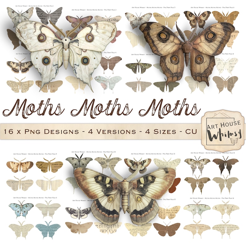 May include: A digital collage sheet featuring 16 different moth illustrations in various sizes and styles. The moths are depicted in shades of brown, white, and black, with intricate patterns and textures. The text "Moths Moths Moths" and "Art House Whimsy" is included in the design.
