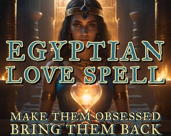 ULTIMATE EGYPTIAN LOVE Spell Ritual! Fall madly in love/bring them back! 24H Cast! Boyfriend, girlfriend, spouse, fiancee, husband, wife