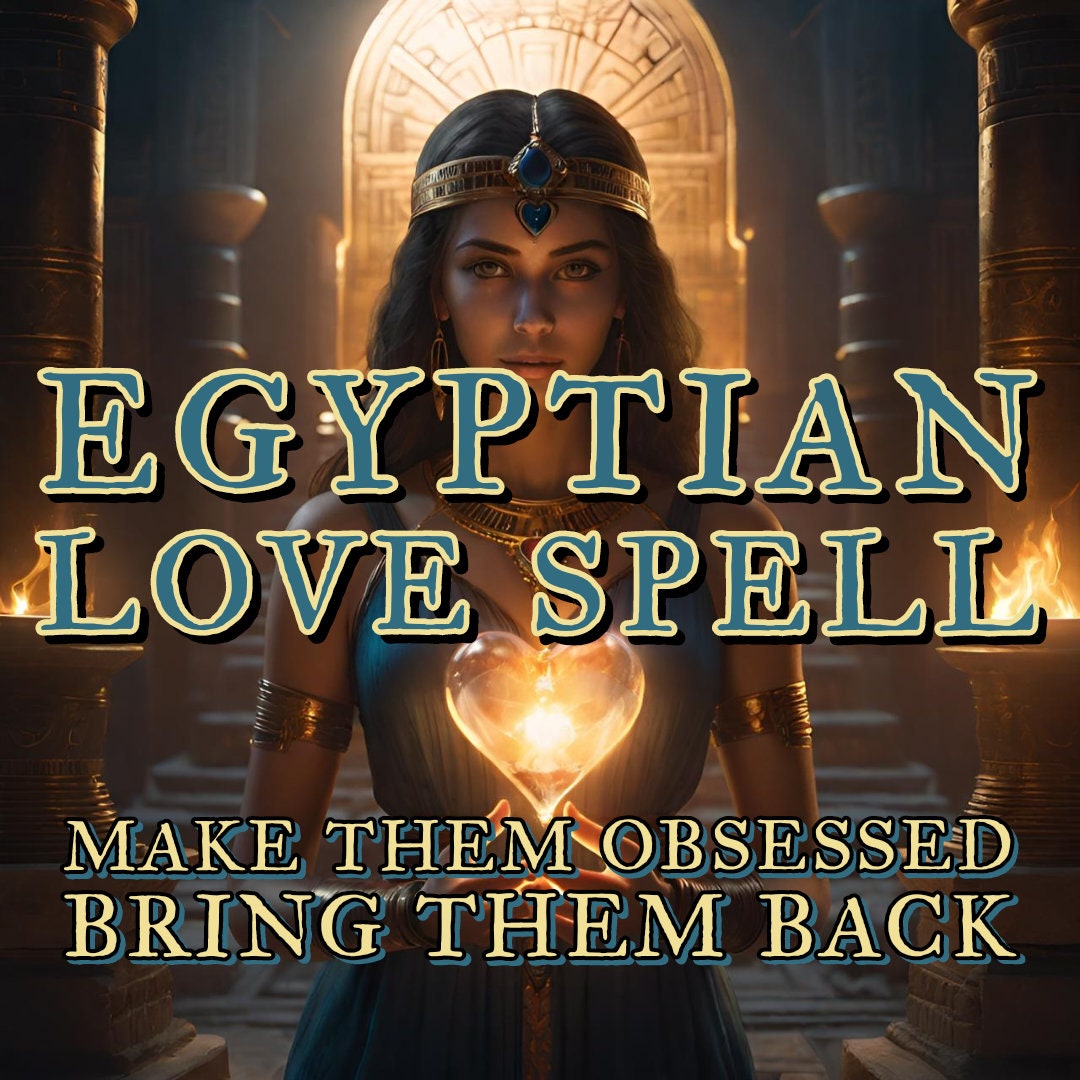 ULTIMATE EGYPTIAN LOVE Spell Ritual! Fall madly in love/bring them back! 24H Cast! Boyfriend, girlfriend, spouse, fiancee, husband, wife