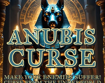 ANUBIS CURSE Ritual! UnderworId Curse to make your enemies suffer! Pain, Death, Suffering! Strike down your enemy! 24h Cast/Spellwork!