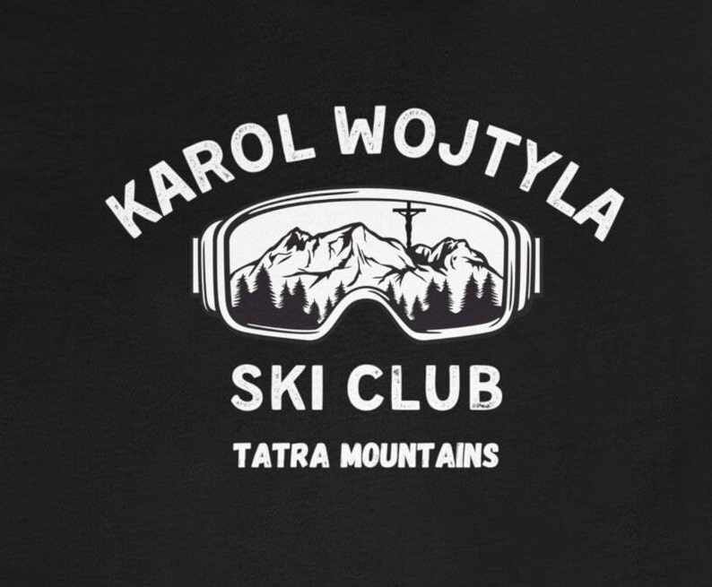 Saint John Paul II Shirt, Karol Wojtyla Ski Club, Catholic Shirt