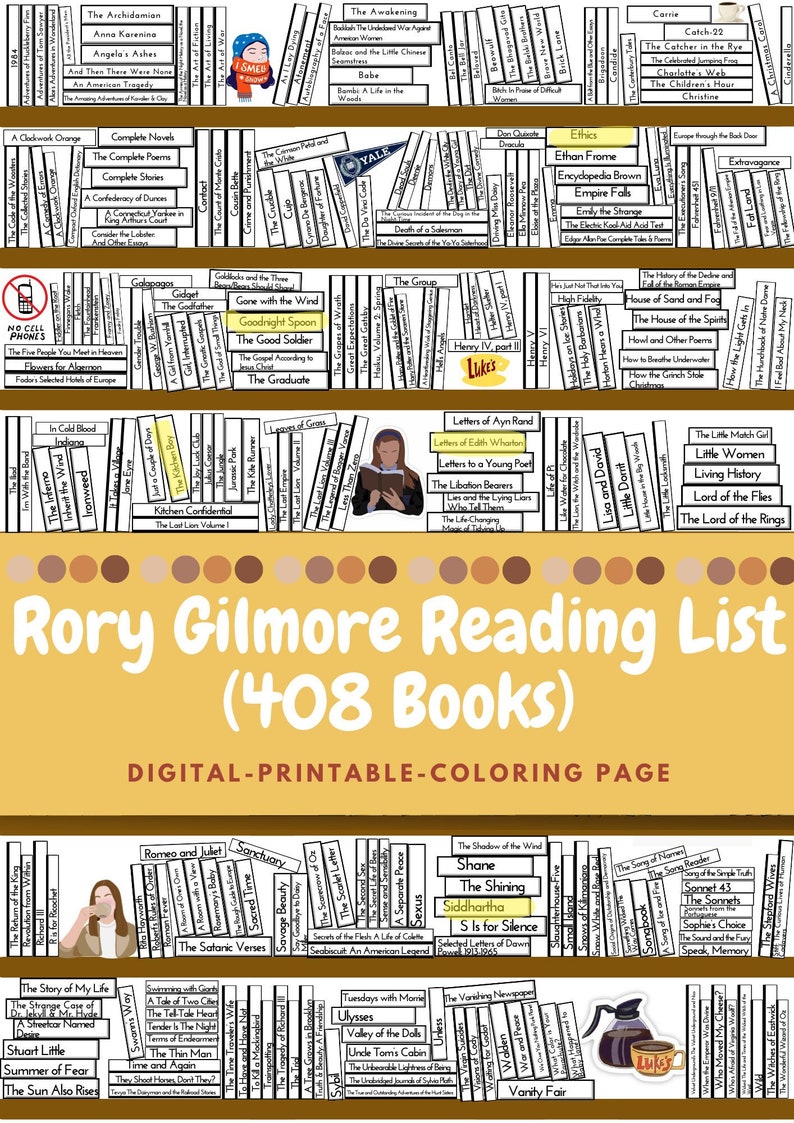 May include: A black and white colouring page featuring a bookshelf filled with books. The bookshelf is labelled "Rory Gilmore Reading List (408 Books)" and "DIGITAL-PRINTABLE-COLOURING PAGE". The books are labelled with the titles of books read by the character Rory Gilmore in the television show "Gilmore Girls".