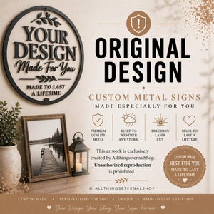 Puede incluir: Letrero de metal negro con el texto "YOUR DESIGN Made For You" y "MADE TO LAST A LIFETIME". La imagen tambi&eacute;n incluye un cuadro enmarcado, una linterna y las palabras "ORIGINAL DESIGN" y "CUSTOM METAL SIGNS".