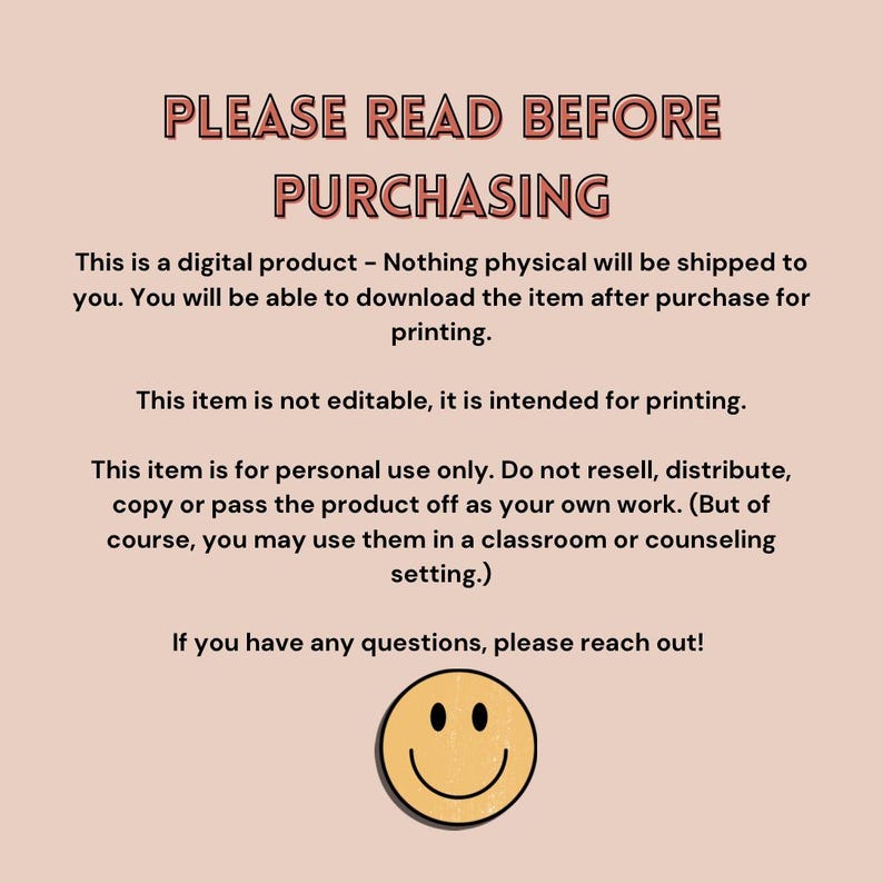 May include: A pink background with a white text box that says "PLEASE READ BEFORE PURCHASING". The text box is in a bold, sans-serif font. Below the text box is a paragraph of text that explains that the item is a digital product and that it is not editable. The text is in a smaller, sans-serif font. Below the paragraph of text is a smiley face.