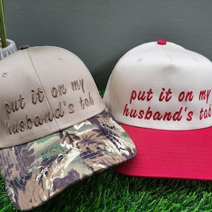 put it on my husband's tab embroidered snapback or velcro trucker hat.