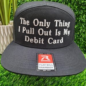 Bestickt mit Richardson oder Lost Curve oder Flabill Snapback mit dem Satz The Only Thing I Pull Out is My Debit Card