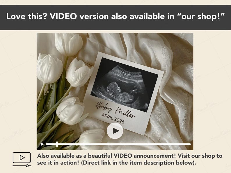 May include: A pregnancy announcement featuring a sonogram image on a white card, with the text "Baby Miller APRIL 2026." The card is surrounded by white tulips and rests on a cream-colored fabric. The text "Love this? VIDEO version also available in our shop!" is at the top.