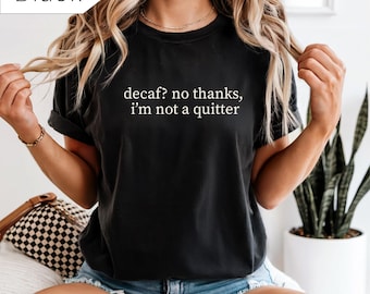 Funny Coffee Lover Comfort Colors Tee, Decafe No Thanks, Caffeine Addict Tee, Coffee Pun Shirt, Gift for Coffee Addict, Barista Tee