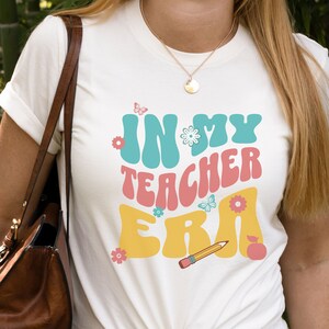 In My Teacher Era Shirt, Teacher Shirt, Teacher Gift, Teacher Appreciation Gift, Back to School Shirt,