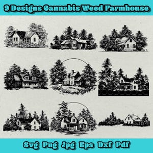 May include: Nine black and white farmhouse designs with cannabis plants. Each design features a different house surrounded by trees and cannabis plants. The designs are in a vintage, rustic style. The text at the top says "9 Designs Cannabis Weed Farmhouse".