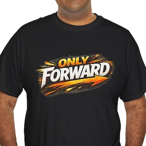 May include: Black t-shirt with the words "ONLY FORWARD" in a stylized design. The text is in white and gold with an orange arrow. The shirt is a classic crew neck style.