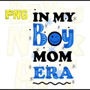 In my boy mom era png, Mom Shirt Png, Boy Mama Png, Boy Mom Era clipart, Expecting Mom Gift, Mom era sublimaion, Baby Anúncio Png file
