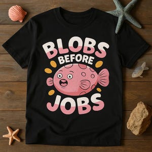 BLOBS BEFORE JOBS Cartoon Pop T-Shirt, Funny Blobfish Tee, Sea Animal Lovers Gift, Cool Graphic Shirt, Unique Blob Apparel