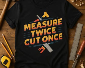 MEASURE TWICE CUT Once Retro Vintage 80s T-Shirt, Woodworking Shirt for Men, Funny Carpenter Tee, Perfect Dad Gift, Carpentry Lover Present