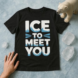 ICE TO MEET You Polar Bear T-Shirt, Bold Typography Animal Tee, Funny Gift for Polar Bear Lovers, Christmas Wildlife Shirt