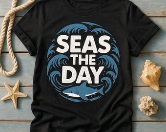 SEAS THE DAY Ocean Lover Graphic T-Shirt, Bold Typography Tee for Men and Women, Funny Shark Gift, Marine Wildlife Enthusiasts, Beachwear