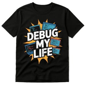 May include: Black t-shirt with a graphic design featuring the text "DEBUG MY LIFE" in white letters. The design includes stylized computer screens in blue, red, and white, set against a yellow burst background. A fun tee for programmers.