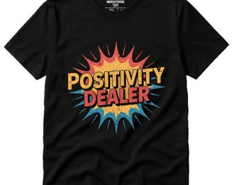 POSITIVITY DEALER Pop Art T-Shirt, Growth Mindset Tee, Motivational Shirt for Teachers and Leaders, Inspirational Gift