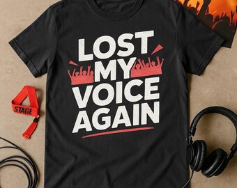 LOST MY VOICE Again Bold Typography Concert T-Shirt, Music Lovers Tee, Funny Graphic Shirt, Band Fan Gift, Rock Concert Apparel