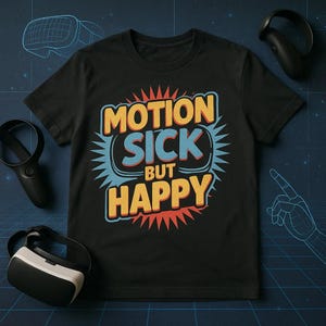 MOTION SICK BUT Happy Pop Art T-Shirt, Virtual Reality Gamer Tee, Funny Gift for Vr Enthusiasts, Gaming Lovers, Unique Vr Shirt