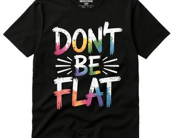 DONT BE FLAT Watercolor Minimalist Vr T-Shirt, Virtual Reality Gamer Tee, Gift for Gamers, Gaming Enthusiasts, Cool Vr Gift
