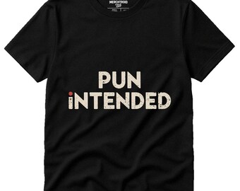 PUN INTENDED Minimalist Geometric T-Shirt, Comedy Lovers Tee, Humorous Gift, Funny Wordplay Shirt, Witty Apparel, Unisex Humor Shirt