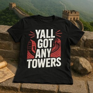 YALL GOT ANY Towers Grunge Distressed T-Shirt, Great Wall of China Theme, Unisex Tee, Travel Souvenir, Funny Vacation Shirt, Tourist Gift
