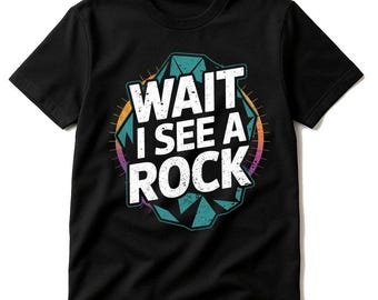 WAIT I SEE A Rock Retro Vintage 80s T-Shirt, Geology Gift for Rockhounding Enthusiasts, Perfect for Geologist, Funny Rock Lover Shirt