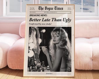 Better Late Than Ugly Vogue Wall Art, Chic Black and White Print, Trendy Vintage Decor, Funny Girls Room Poster, Quirky Gift, Stylish Home