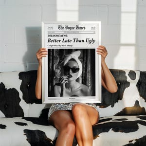 Better Late Than Ugly Vogue Wall Art featuring a chic black and white minimalist design. A trendy vintage decor piece, perfect for stylish homes, dressing rooms, and girls’ bedrooms. Ideal as a quirky and fashionable gift.