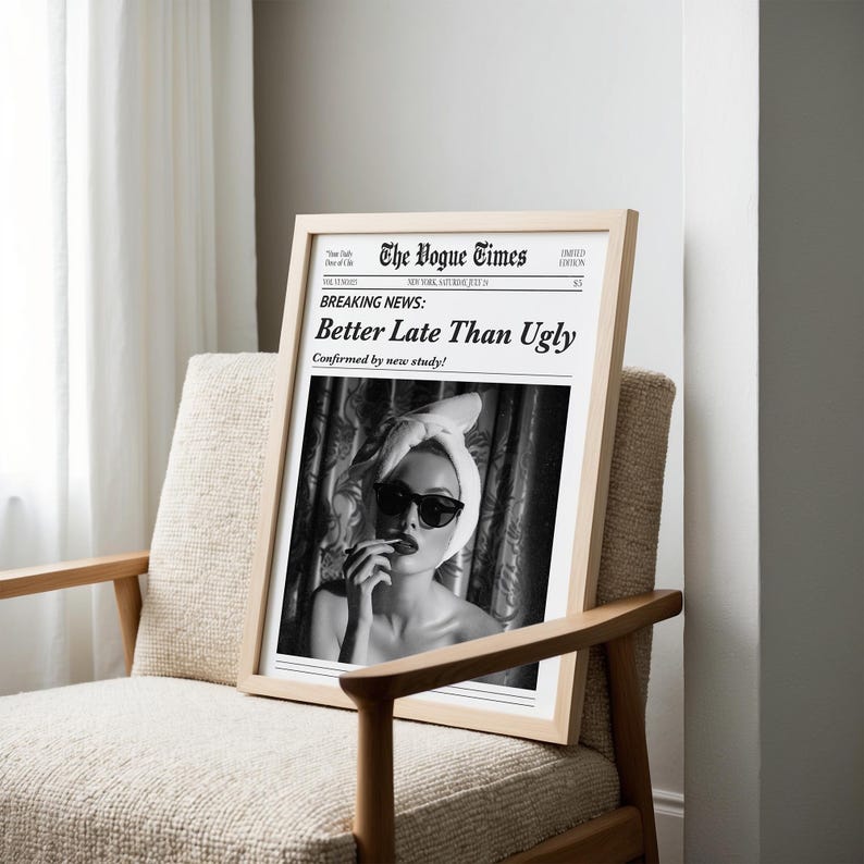 Better Late Than Ugly Vogue Wall Art featuring a chic black and white minimalist design. A trendy vintage decor piece, perfect for stylish homes, dressing rooms, and girls’ bedrooms. Ideal as a quirky and fashionable gift.