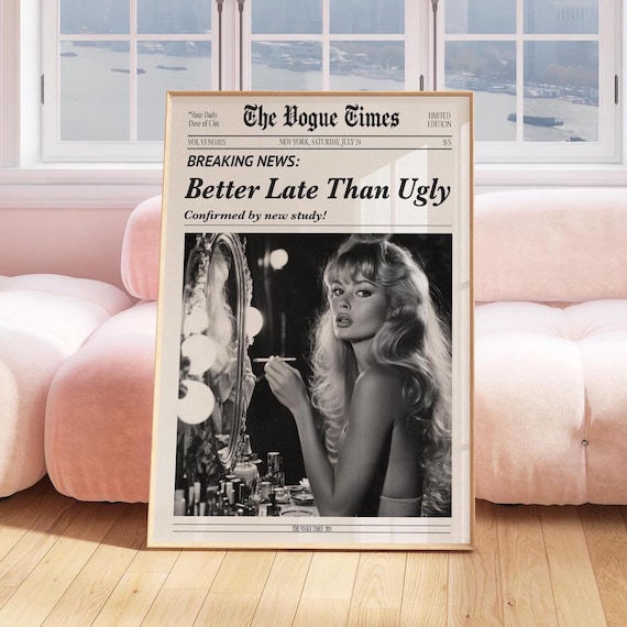 Better Late Than Ugly Vogue Print: Chic Black & White Fashion Art