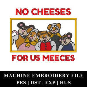 Puede incluir: Un diseño de bordado con ratones de dibujos animados dentro de un rectángulo dorado, con el texto rojo "NO CHEESES FOR US MEECES". El diseño es un archivo de bordado a máquina.