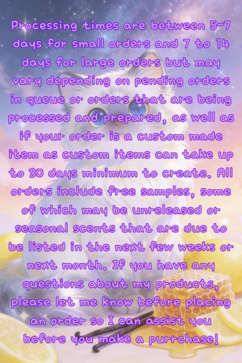 May include: A fluffy white cat with large blue eyes sits amidst yellow lemons, a honeycomb, and vanilla beans against a starry, purple-hued sky. The image contains text detailing processing times, custom order policies, and free sample information.