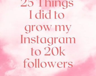Instant Download - "25 Things I did to grow my Instagram to 20k followers" E-Book - Instagram Guide to increase followers and grow your page