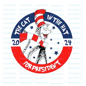 Cat In The Hat Png, 2024 Cat In The Hat For Presedent Png, Dr Seuss Png, Read Across America Png, Thing 1 Thing 2 Png,Teacher Shirt Design