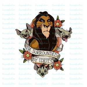 The Lion King&#39;s Surrounded By Idiots Png,Scar PNG Lion King PNG I’m Surrounded By Idiots Digital File Silhouette Cricut Cut
