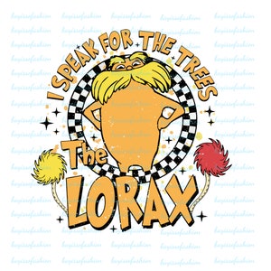 Lorax I Speak For The Trees Png,Dr Seuss Png Sublimation,Dr Seuss Lorax Png, Lorax Png Nice For T Shirt