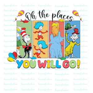 Vintage Oh The Places You&#39;ll Go Png, Save The Planet Png, Dr Hat Png, Cat In The Hat Png, Dedicated Teacher Shirt Png, The Thing, Kid Design