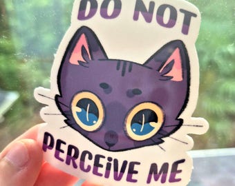 Do Not Perceive Me Cat Laminated Sticker