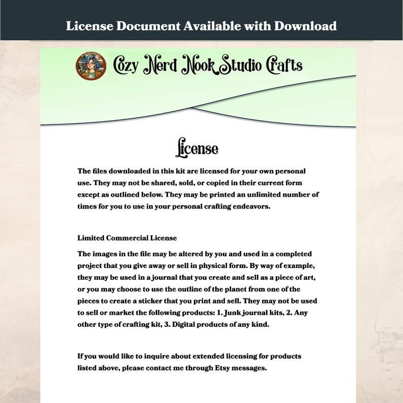 May include: A document outlining the license for a digital craft kit. The text states that the files are licensed for personal use only, but may be used for limited commercial purposes. The document also states that the files may not be used to sell junk journal kits, crafting kits, or digital products.