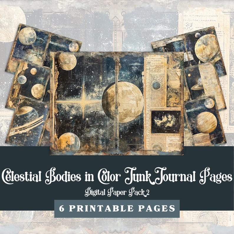 May include: Six printable digital paper pages featuring celestial bodies in a vintage style. The pages are in shades of blue, brown, and gold with a distressed look. The text "Celestial Bodies in Color Junk Journal Pages" and "Digital Paper Pack 2" is included.
