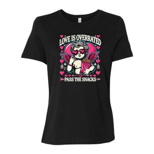 Love Is Overrated Women&#39;s T-Shirt