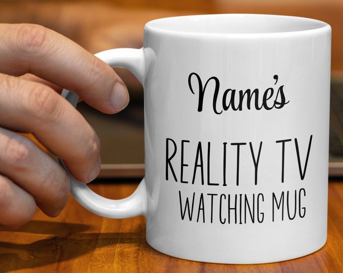 Personalized Reality TV Watching Mug, Custom Name Coffee Cup, Gift for Reality Show Fans, Birthday Present, Coworker Gift, Coffee Lover Gift