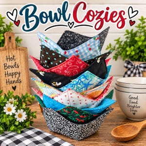 May include: A stack of fabric bowl cozies featuring various patterns including cherries, bees, citrus slices, chili peppers, and floral designs. The text Bowl Cozies is displayed at the top, with Hot Bowls Happy Hands on a wooden board.