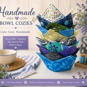 May include: A stack of seven quilted fabric bowl cozies in various colorful patterns including floral, geometric, and leaf prints. The text on the image reads Handmade BOWL COZIES, Cute. Cozy. Handmade., Reversible, Quilted, Microwave Safe, 100% Cotton.