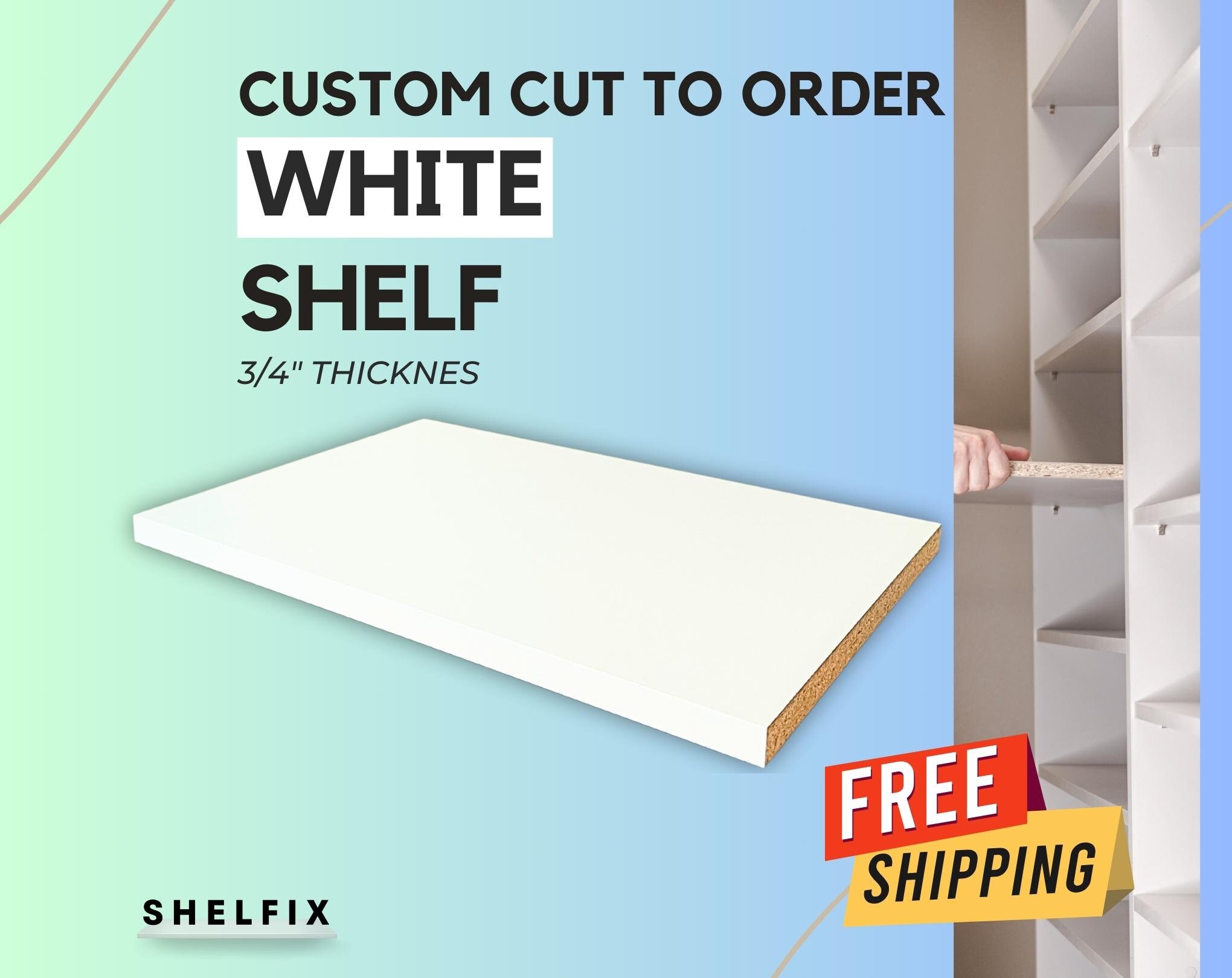 SHELFIX - White Cabinet Replacement Shelves - Custom Shelves Cut to Order  34 - Cabinet Shelf Custom Size Shelf - Melamine Shelves Cut to Order 34